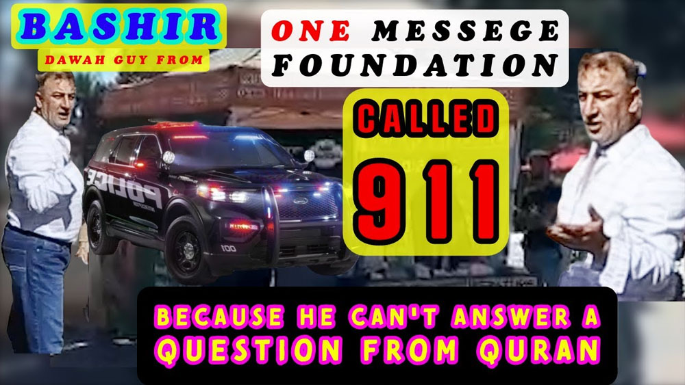 Bashir from One message Foundation called 911 because he can not answer a question from the Quran